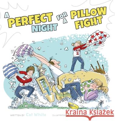 A Perfect Night for a Pillow Fight Cat White David Anderson Pamela Glauber 9781039192737 FriesenPress