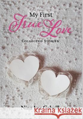 My First True Love: Collected Stories Nina Lee Colwill W. D. Valgardson Katrina Anderson 9781039195417