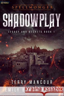Shadowplay Terry Mancour Emily Burc 9781039408098 Podium Publishing