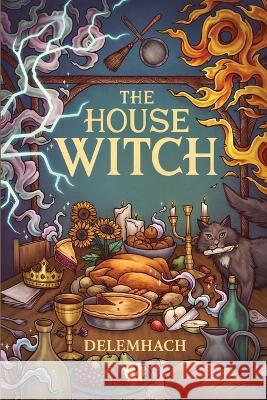 The House Witch 2 Delemhach   9781039415058 Podium Publishing Ulc