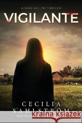 Vigilante: A Sara Vall?n Thriller Cecilia Sahlstr?m Emma Ericson 9781039422889