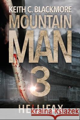 Hellifax Keith C Blackmore   9781039449862 Podium Publishing Ulc