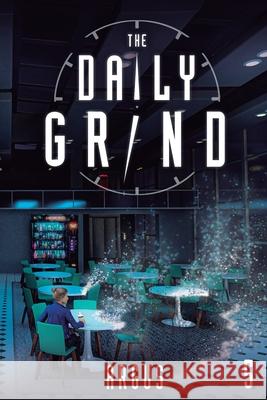 The Daily Grind 5: A Slice-Of-Life Litrpg Argus 9781039455030 Podium Publishing