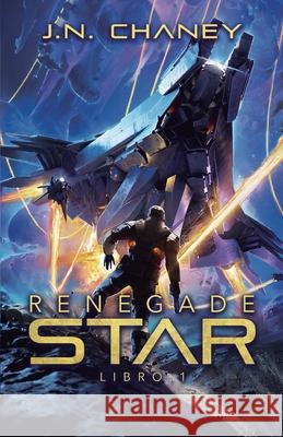 Renegade Star J. N. Chaney Giulia Pillon 9781039459885 Podium Publishing