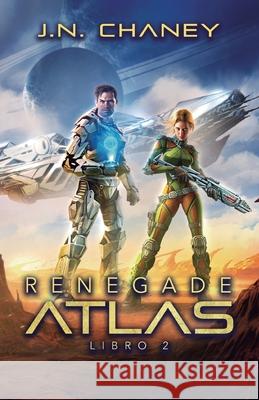 Renegade Atlas J. N. Chaney 9781039460171 Podium Publishing