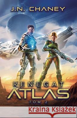 Renegat. Atlas. J. N. Chaney Monika Wisniewska 9781039460263 Podium Publishing