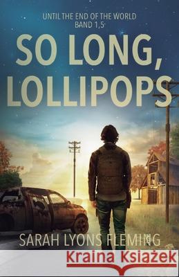 So long, Lollipops Sarah Lyon Kirsten Evers 9781039460430 Podium Publishing