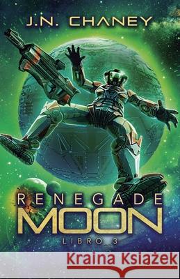 Renegade Moon J. N. Chaney Giulia Pillon 9781039460553 Podium Publishing