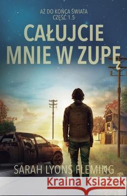 Calujcie mnie w zupę Sarah Lyon Piotr Kucharski 9781039460768 Podium Publishing