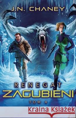 Renegat. Zagubieni J. N. Chaney Monika Wisniewska 9781039460911 Podium Publishing