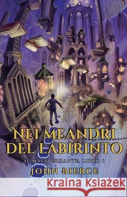 Nei meandri del labirinto John Bierce Margaret Petrarca 9781039461062 Podium Publishing