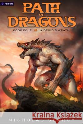 A Druid's Wrath: An Apocalypse Litrpg Nicholas Searcy 9781039472280 Podium Publishing