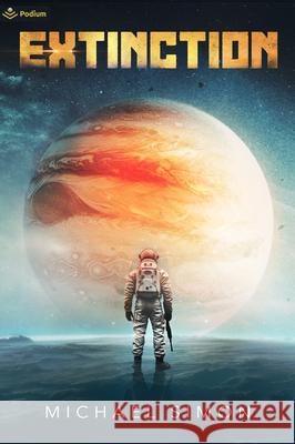 Extinction: A Military Sci-Fi Thriller Michael Simon 9781039475663