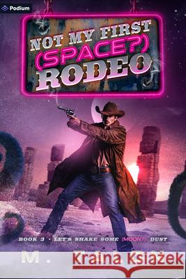 Let's Shake Some (Moon?) Dust: A Sci-Fi Litrpg Adventure M. Talon 9781039478671 Podium Publishing