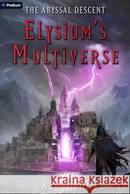 The Abyssal Descent: An Apocalypse Litrpg Ranyhin1 9781039492974 Podium Publishing