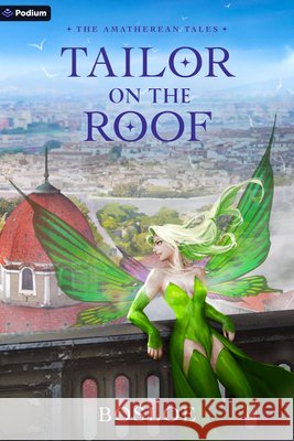 Tailor on the Roof: An Isekai Litrpg Bosloe 9781039493735 Podium Publishing