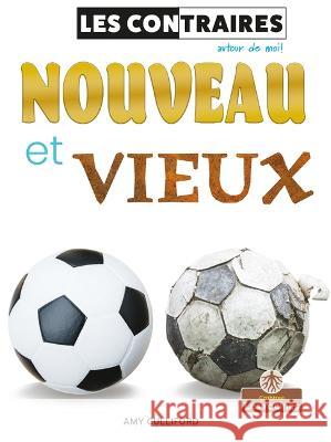 Nouveau Et Vieux (New and Old) Culliford, Amy 9781039605862 Crabtree Roots - Les Racines