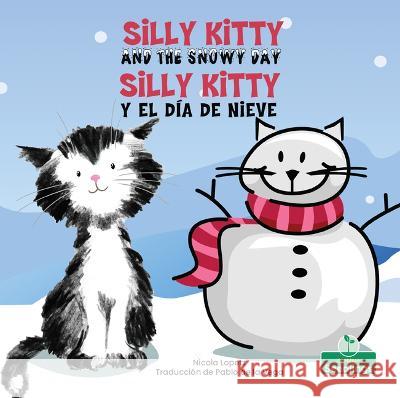 Silly Kitty Y El Día de Nieve (Silly Kitty and the Snowy Day) Bilingual Lopetz, Nicola 9781039624672 Crabtree Seedlings