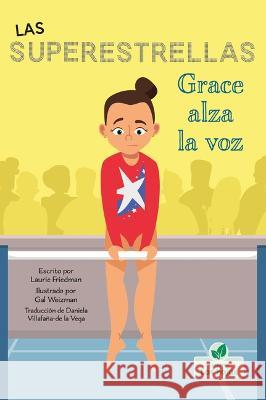 Grace Alza La Voz (Grace Speaks Up) Laurie Friedman Gal Weizman 9781039650077 Crabtree Leaves