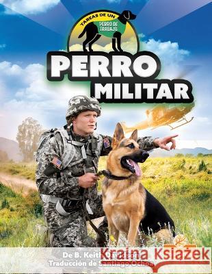 Perro Militar (Military Dog) B. Keith Davidson 9781039650206 Crabtree Branches