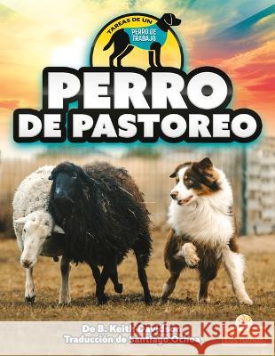 Perro de Pastoreo (Herding Dog) B. Keith Davidson 9781039650220 Crabtree Branches