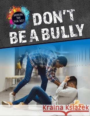 Don\'t Be a Bully Vicky Bureau 9781039660458 Crabtree Branches
