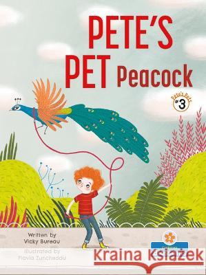 Pete\'s Pet Peacock Vicky Bureau Flavia Zuncheddu 9781039660816 Crabtree Blossoms