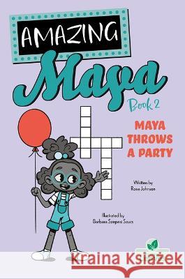 Maya Throws a Party Rose Johnson Barbara Szepesi Szucs 9781039661103 Crabtree Leaves