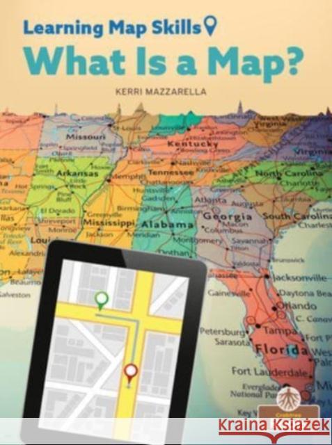 What Is a Map? Kerri Mazzarella 9781039661691 Crabtree Roots