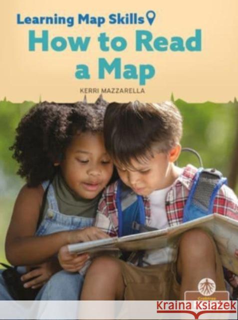 How to Read a Map Kerri Mazzarella 9781039661745 Crabtree Roots