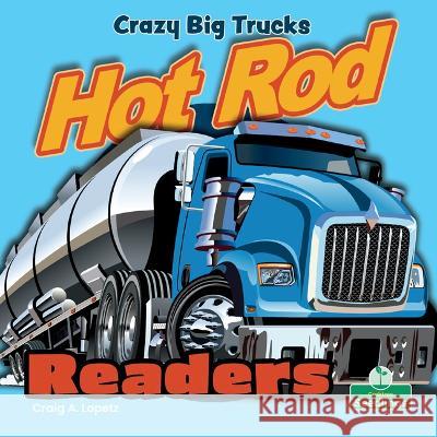 Crazy Big Trucks Craig A. Lopetz 9781039661882 Crabtree Seedlings