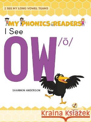 I See Ow /ō Shannon Anderson 9781039696105