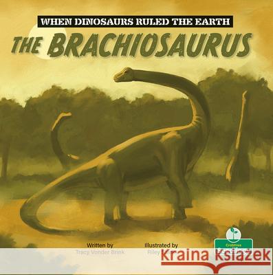 The Brachiosaurus Tracy Vonder Brink Riley Stark 9781039696518 Crabtree Publishing Company