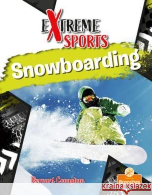 Snowboarding Bernard Conaghan 9781039697720 Crabtree Branches