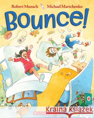 Bounce! Robert Munsch Michael Martchenko 9781039710047 Scholastic Canada