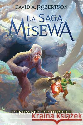La Saga Misewa: N? 3 - l'Enfant de Pierre David A. Robertson 9781039712980