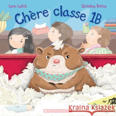 Ch?re Classe 1b Lynn Leitch Christine Battuz 9781039713338 Scholastic