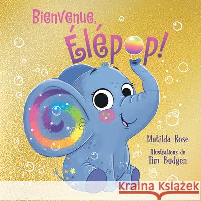 Bienvenue, ?l?pop! Matilda Rose Tim Budgen 9781039715967 Scholastic