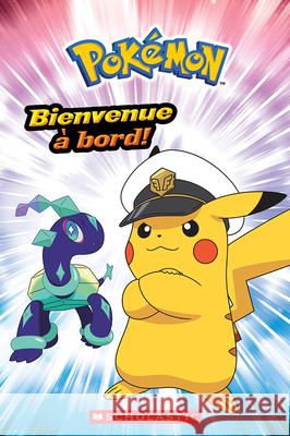 Pok?mon: Bienvenue ? Bord! Christy Webster 9781039716308 Scholastic