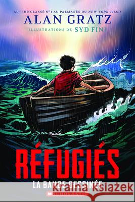 R?fugi?s: La Bande Dessin?e Alan Gratz Syd Fini 9781039716346 Scholastic