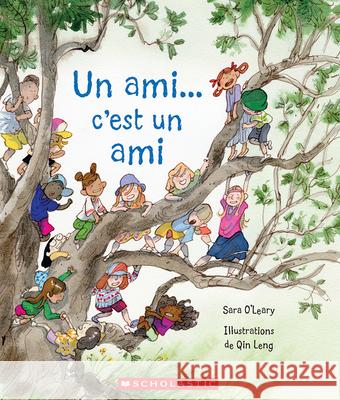 Un Ami... c'Est Un Ami Sara O'Leary Qin Leng 9781039717305 Scholastic