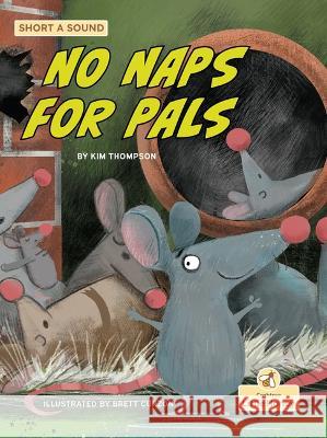 No Naps for Pals Kim Thompson Brett Curzon 9781039800007