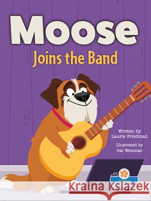 Moose Joins the Band Laurie Friedman Gal Weizman 9781039800373 Crabtree Blossoms