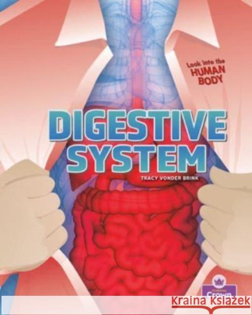 Digestive System Tracy Vonder Brink 9781039800762 Crabtree Crown