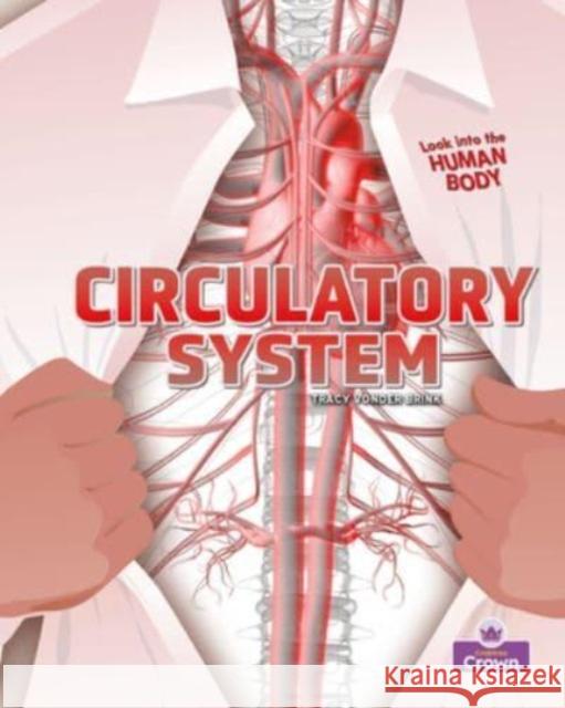 Circulatory System Tracy Vonder Brink 9781039800786 Crabtree Crown