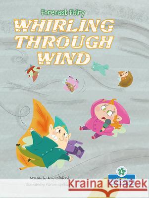 Whirling Through Wind Amy Culliford Mariano Epelbaum 9781039800892 Crabtree Blossoms