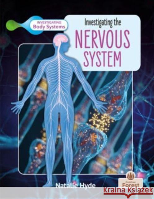 Investigating the Nervous System Natalie Hyde 9781039806757 Crabtree Forest