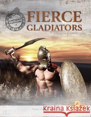 Fierce Gladiators Thomas Kingsley Troupe 9781039809451