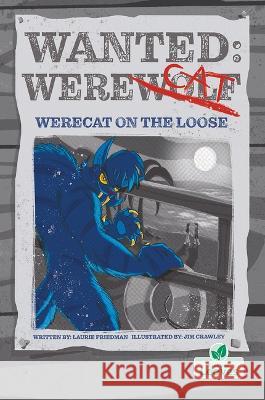 Werecat on the Loose Laurie Friedman Jim Crawley 9781039809574 Crabtree Leaves
