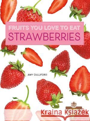 Strawberries Amy Culliford 9781039809727 Crabtree Roots